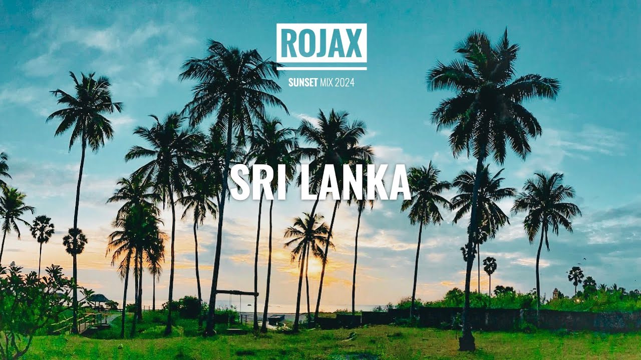 ROJAX I SRI LANKA SUNSET MIX 2024
