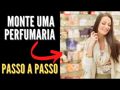 Vídeo: Como Abrir Um Departamento De Perfumaria