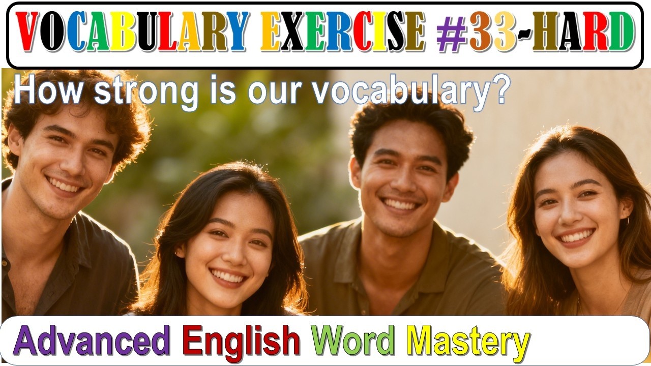 Vocab exercise 33: Master Difficult English Words | Advanced Practice   : HARD level