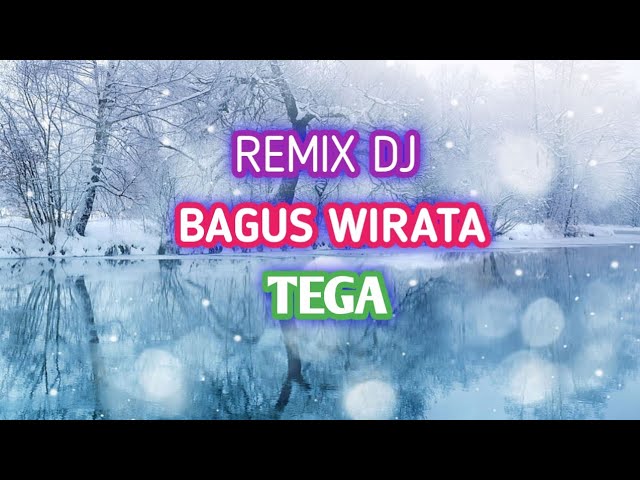 DJ Bagus Wirata - Tega class=