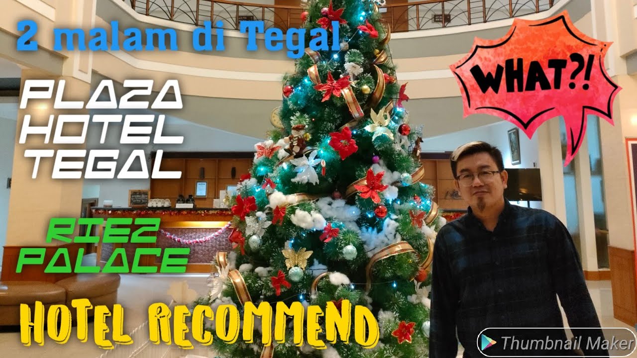 NGINEP DI 2 HOTEL YANG ADA DI TEGAL | RIEZ PALACE HOTEL DAN PLAZA HOTEL