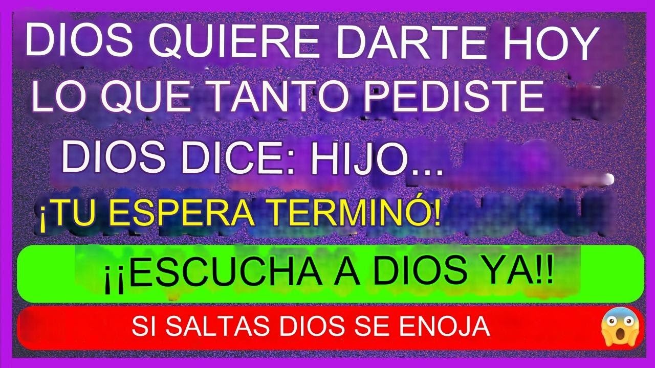 😯 ¡DIOS DICE QUE HOY HARÁ UN MILAGRO INCREÍBLE EN TU VIDA! 😳 Mensaje de ...