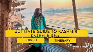 Kashmir Full Travel Guide  I Budget I Things to Keep in mind I Ultimate Itinerary #bhavini #kashmir