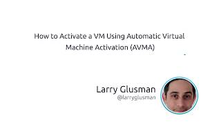 How To Activate A VM Using Automatic Virtual Machine Activation (AVMA)