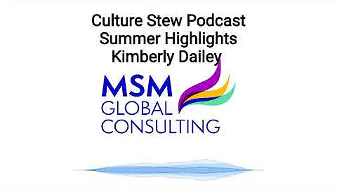 Culture Stew Podcast - Summer Highlights - Kimberl...