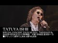 TATUYA ISHII SPECIAL CONCERT TOUR AD 2024「MESSAGEII」_2024.04.20