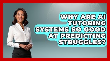 Why Are AI Tutoring Systems So Good At Predicting Struggles? - Safe AI for The Classroom
