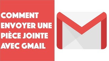 Comment envoyer une pièce jointe avec Gmail ?
