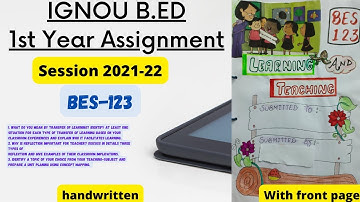 IGNOU B.ED 1st Year Assignment session 2021-22 BES-123 LEARNING AND TEACHING complete