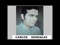 CARLOS GONZALEZ -- " Me Perderas "