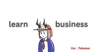 How Business Works (Pokemon Edition)