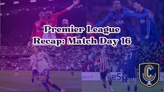 Premier League Recap Matchday 16