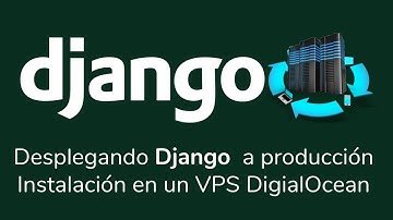 Desplegando Django a producción 3min  - Instalación en un VPS DigialOcean - Linux Ubuntu 18-04