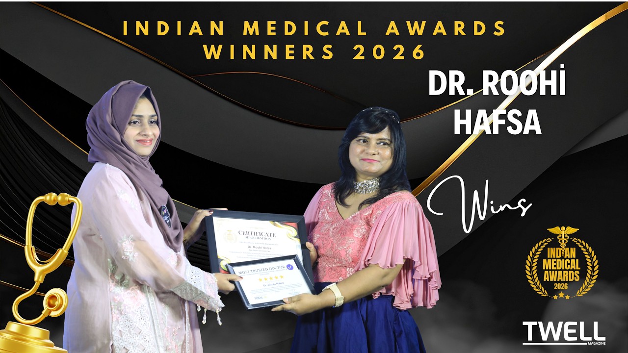 Dr. Roohi Hafsa: Indian Medical Awards 2026 Best Patient-Centered Care