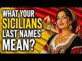 What your Sicilians Last Names Mean?
