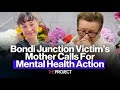 Bondi junction stabbing victims mother calls for government action on mental health