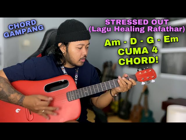 VIRAL TIKTOK LAGU HEALING RAFATHAR Chord Gampang (Stressed Out - Tiko) Tutorial Gitar Pemula class=