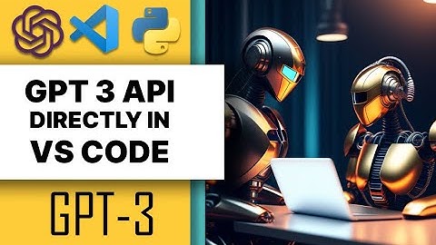 Gpt 3 API running directly in VS Code. implementting OpenAI API to display responses within VS Code