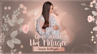 Luana Rodrigues - Como Nasce Um Milagre | Clipe Oficial