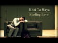 Khoi ta maya  finding love music