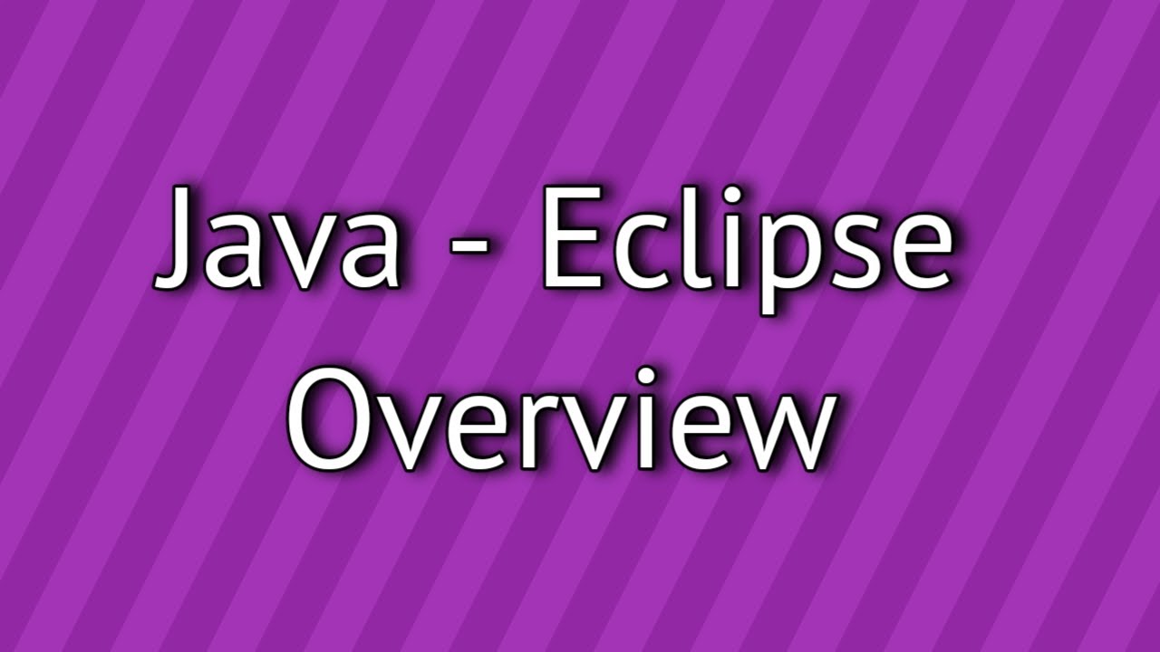 Java Eclipse Overview YouTube