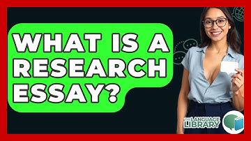 What Is A Research Essay? - The Language Library
