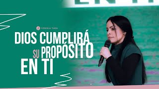 DIOS CUMPLIRÁ SU PROPÓSITO EN TI  Pastora Yesenia Then