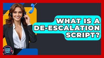 What Is A De-escalation Script? - Customer Support Coach