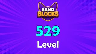 Sand Blocks: Drop Puzzle Level 529 Walkthrough 