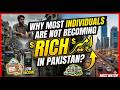 Why most individuals are not becoming Rich in Pakistan