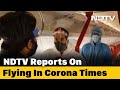 Flying In The Time Of Coronavirus: NDTV On Board A Flight