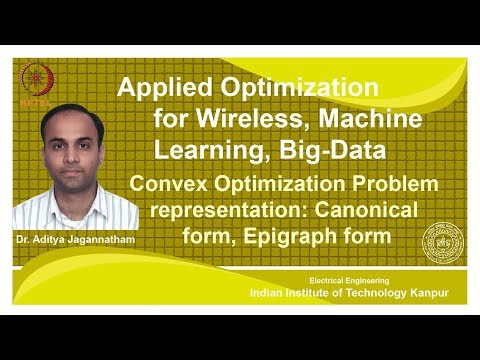 noc18-ee31-Lec 47 | Applied Optimization | Convex Optimization Problem: Representations | IIT Kanpur