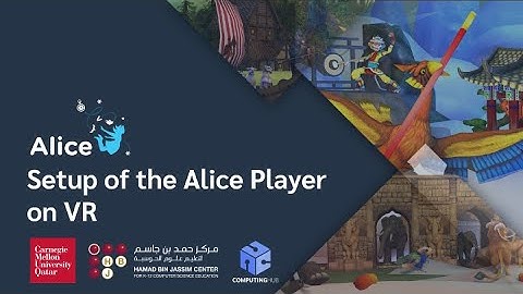 Alice 3 on VR - Part 2: Setup of the Alice Player on VR
