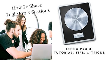 How To Share & Send Logic Pro X Sessions To Collaborators | Logic Pro Tutorial, Tips, & Tricks