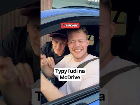 Typy ľudí na McDrive 🍟🚗