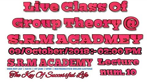 Group Thoery Lecture 10 || CSIR NET-JRF || IIT JAM || GATE MATHEMATICS 2019