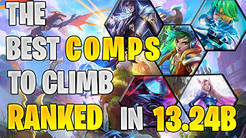 5 BEST Comps to CLIMB RANKED in TFT Patch 13.24B | Set 10 Teamfight Tactics Guide