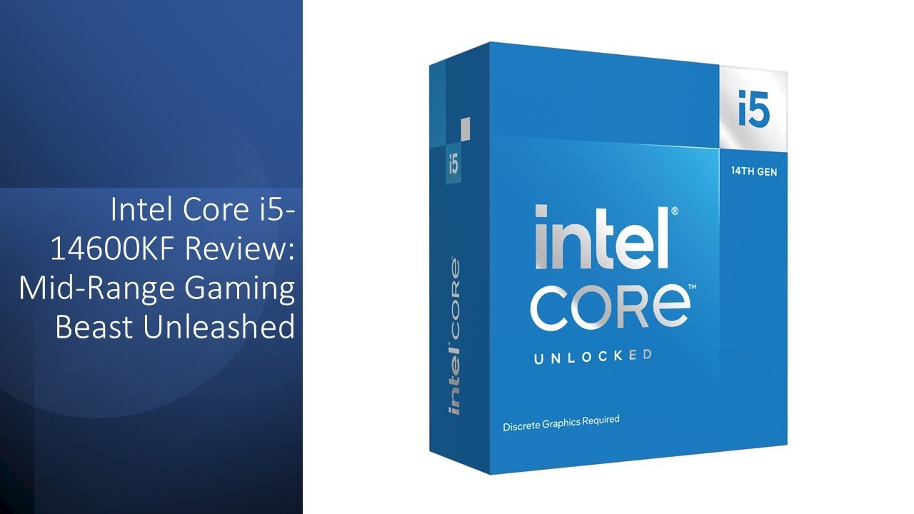 Intel Core i5-14600KF Review: Mid-Range Gaming Beast Unleashed