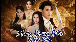 Download Lagu Mata Ketiga Bikin Kota Gila Drama China  Mata Ilahi Penguasa Kota MP3