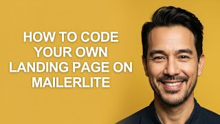How to Code Your Own Landing Page on Mailerlite - KevinHowTo