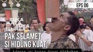 Download Lagu BUKA MATA BUKA TELINGA - Pak Selamet Si Manusia Kuat [Episode 6] MP3