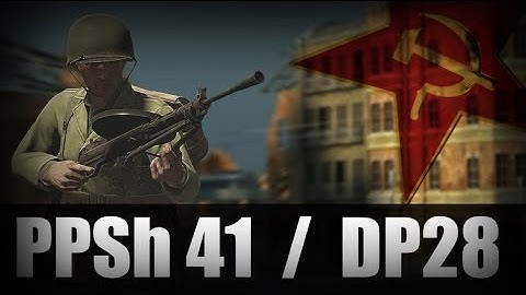 Heroes & Generals : Russian Weapons !! [PPSh41/DP28]
