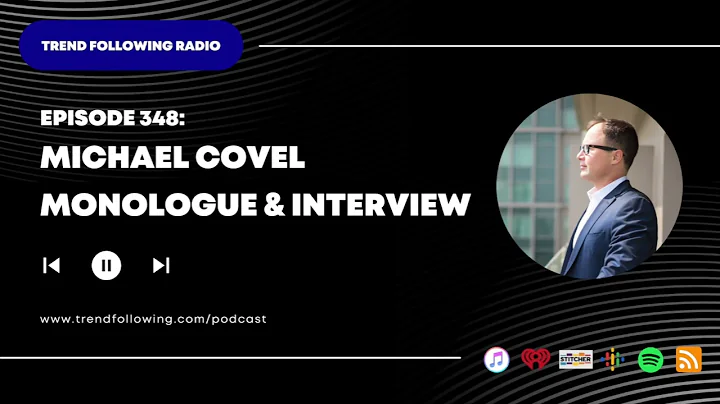 Ep. 348: Michael Covel Monologue and Interview on Trend Following Radio