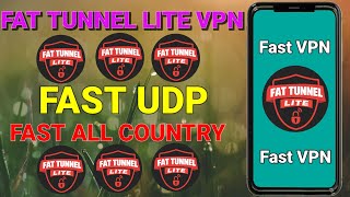 How To Setup FAT TUNNEL LITE VPN with fast UDP all country settings for Secure online Browsing 
