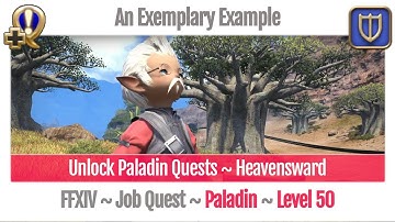 FFXIV Unlock Quest Paladin Level 50 ~ Heavensward ~ An Exemplary Example