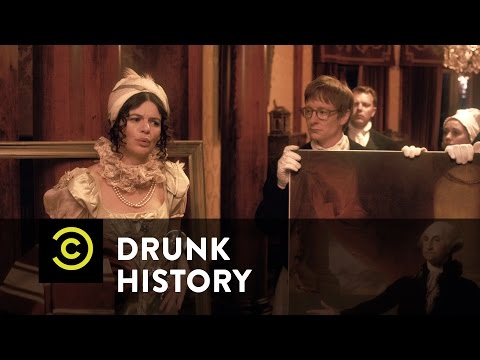 Drunk History - Dolley Madison Protects America's National Treasures (ft. Casey Wilson)