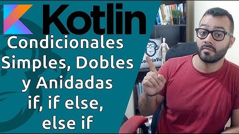8. 💪 Condicionales simples, dobles y anidadas en 👉 KOTLIN 👈