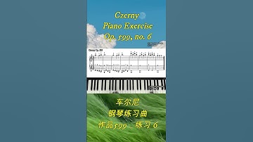 Exercise No. 6, Czerny Op. 599 Practical Exercises for Beginners  | 练习 6，车尔尼 作品599《钢琴初步教程》