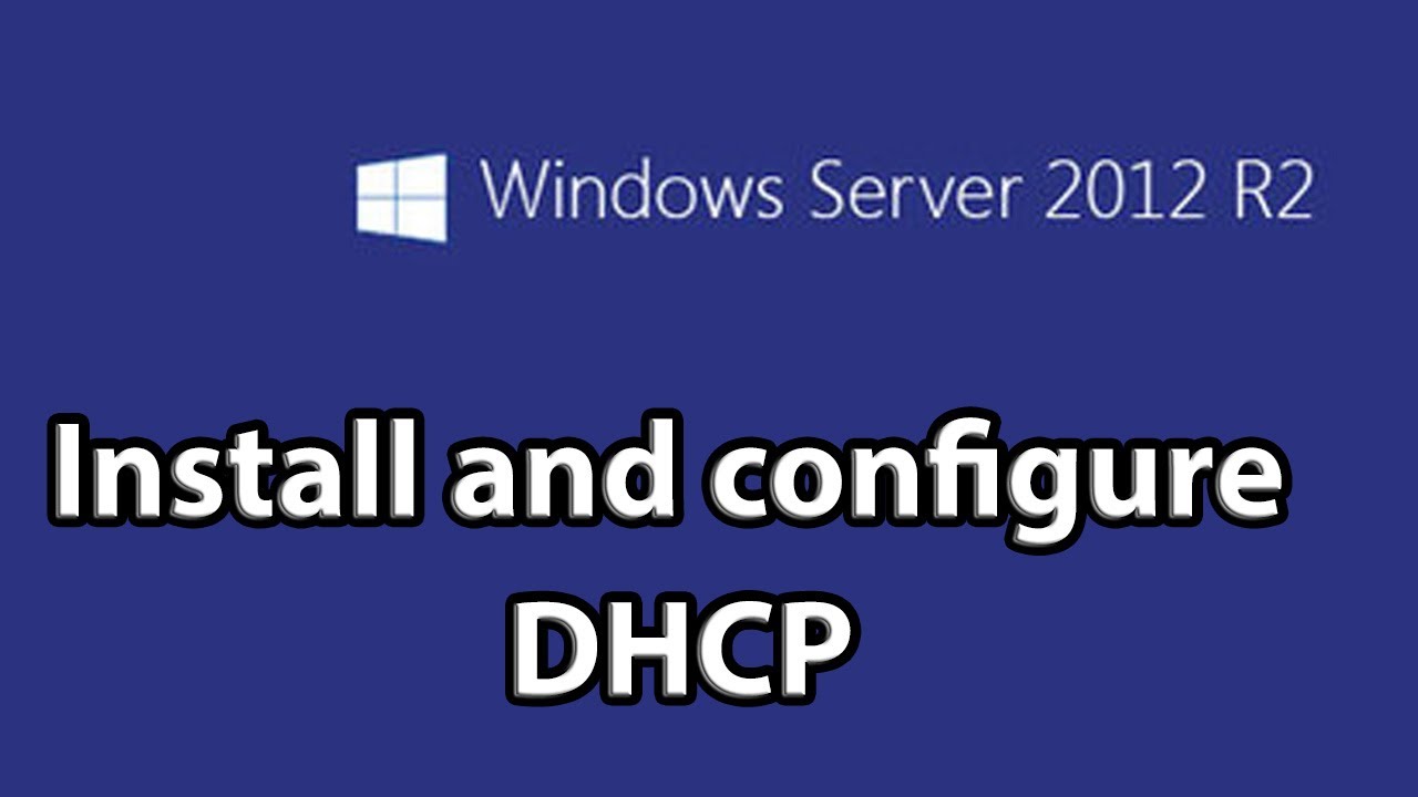 Windows 2012 R2 -- Install and configure DHCP - YouTube