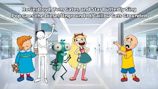 Rosie, Lloyd, Tom Gates and Star Butterfly Sing Pop Goes the Diesel/Ungrounded/Caillou Gets Grounded Rosie, Lloyd, Tom Gates and Star Butterfly Sing Pop Goes the Diesel/Ungrounded/Caillou Gets Grounded